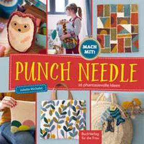 Michelet |  Punch Needle - 26 phantasievolle Ideen | Buch |  Sack Fachmedien