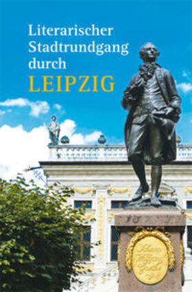 Kunze |  Literarischer Stadtrundgang durch Leipzig | Buch |  Sack Fachmedien