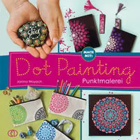 Woyach |  Mach mit! Dot Painting - Punktmalerei | Buch |  Sack Fachmedien