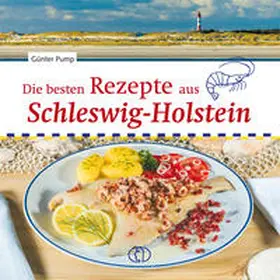 Pump |  Die besten Rezepte aus Schleswig-Holstein | Buch |  Sack Fachmedien