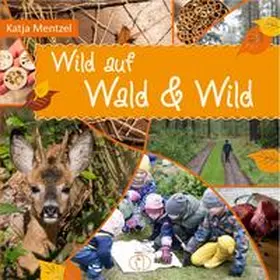 Mentzel | Wild auf Wald & Wild | Buch | 978-3-89798-678-7 | www.sack.de