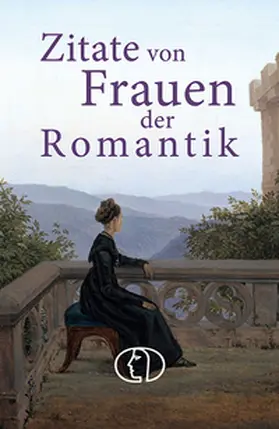 Brüning |  Zitate von Frauen der Romantik | Buch |  Sack Fachmedien