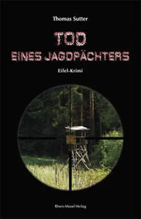 Sutter |  Tod eines Jagdpächters | Buch |  Sack Fachmedien