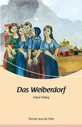Viebig | Das Weiberdorf | Buch | 978-3-89801-111-2 | www.sack.de