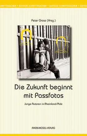 Grosz | Die Zukunft beginnt mit Passfotos | Buch | 978-3-89801-217-1 | www.sack.de