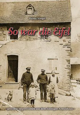 Ningel |  So war die Eifel | Buch |  Sack Fachmedien