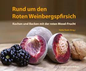 Raab |  Rund um den Roten Weinbergspfirsich | Buch |  Sack Fachmedien