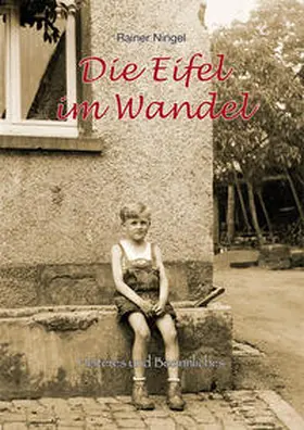 Ningel | Die Eifel im Wandel | Buch | 978-3-89801-339-0 | www.sack.de