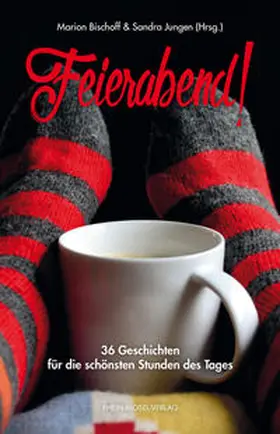 Bischoff / Demme-Zech / Jungen |  Feierabend! | eBook | Sack Fachmedien