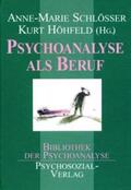 Schlösser / Höhfeld |  Psychoanalyse als Beruf | Buch |  Sack Fachmedien