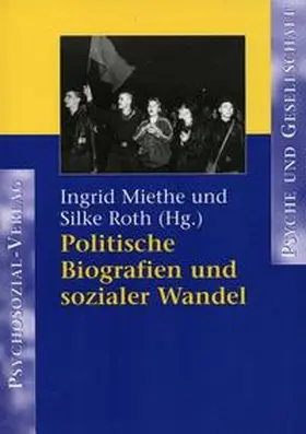 Miethe / Roth |  Politische Biografien und sozialer Wandel | Buch |  Sack Fachmedien