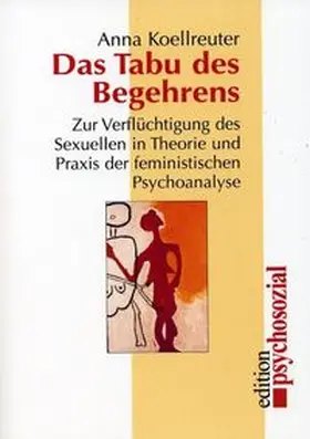 Koellreuter |  Das Tabu des Begehrens | Buch |  Sack Fachmedien