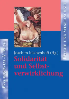 Küchenhoff |  Solidarität und Selbstverwirklichung | Buch |  Sack Fachmedien