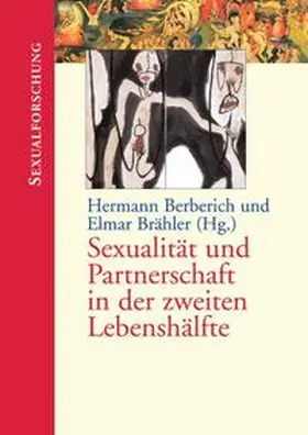 Berberich / Brähler |  Sexualität und Partnerschaft in der zweiten Lebenshälfte | Buch |  Sack Fachmedien
