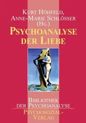 Höhfeld / Schlösser |  Psychoanalyse der Liebe | Buch |  Sack Fachmedien