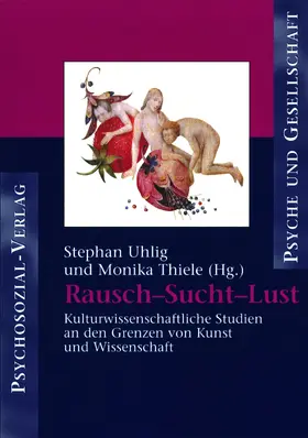 Uhlig / Thiele |  Rausch – Sucht – Lust | Buch |  Sack Fachmedien