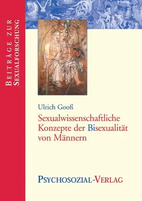 Gooss / Gooß |  Sexualwissenschaftliche Konzepte der Bisexualität von Männern | Buch |  Sack Fachmedien