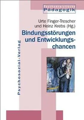 Finger-Trescher / Krebs | Bindungsstörungen und Entwicklungschancen | Buch | 978-3-89806-151-3 | www.sack.de
