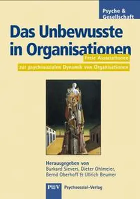 Sievers / Oberhoff / Ohlmeier |  Das Unbewusste in Organisationen | Buch |  Sack Fachmedien