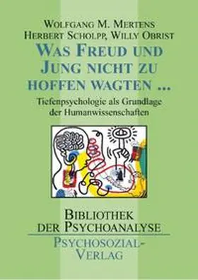 Mertens / Scholpp / Obrist |  Was Freud und Jung nicht zu hoffen wagten … | Buch |  Sack Fachmedien