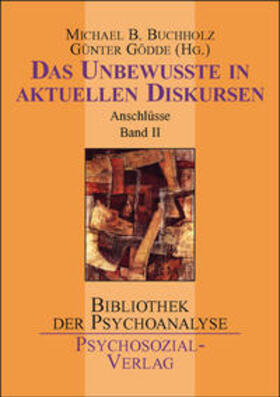 Buchholz / Gödde | Das Unbewusste in aktuellen Diskursen | Buch | 978-3-89806-448-4 | sack.de