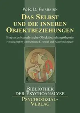 Hensel / Fairbairn / Rehberger |  Das Selbst und die inneren Objektbeziehungen | Buch |  Sack Fachmedien