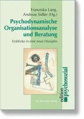Lang / Sidler |  Psychodynamische Organisationsanalyse und Beratung | Buch |  Sack Fachmedien