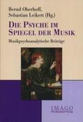Oberhoff / Leikert |  Die Psyche im Spiegel der Musik | Buch |  Sack Fachmedien