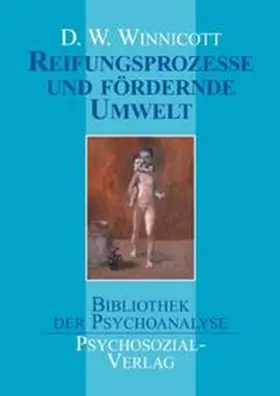 Winnicott | Reifungsprozesse und fördernde Umwelt | Buch | 978-3-89806-705-8 | www.sack.de