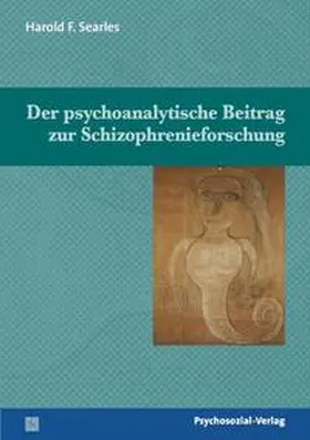 Searles |  Der psychoanalytische Beitrag zur Schizophrenieforschung | Buch |  Sack Fachmedien