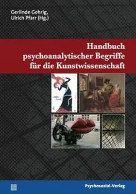 Gehrig / Pfarr |  Handbuch psychoanalytischer Begriffe für die Kunstwissenschaft | Buch |  Sack Fachmedien