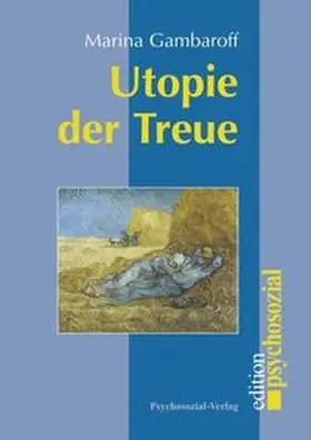 Gambaroff |  Utopie der Treue | Buch |  Sack Fachmedien