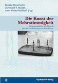 Waldhoff / Maschwitz / Müller |  Die Kunst der Mehrstimmigkeit | Buch |  Sack Fachmedien