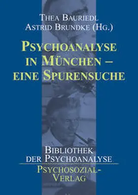 Bauriedl / Brundke |  Psychoanalyse in München - eine Spurensuche | Buch |  Sack Fachmedien