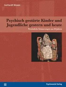 Nissen |  Psychisch gestörte Kinder und Jugendliche gestern und heute | Buch |  Sack Fachmedien