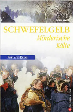 Wolf | Schwefelgelb. Mörderische Kälte | Buch | 978-3-89809-019-3 | www.sack.de