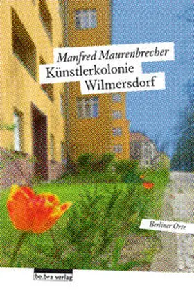 Maurenbrecher |  Die Künstlerkolonie Wilmersdorf | Buch |  Sack Fachmedien