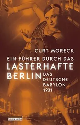 Moreck | Ein Führer durch das lasterhafte Berlin | Buch | 978-3-89809-149-7 | www.sack.de