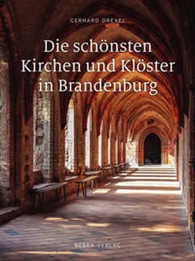 Drexel |  Die schönsten Kirchen und Klöster in Brandenburg | Buch |  Sack Fachmedien