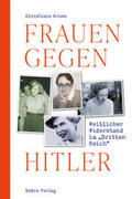 Kruse |  Frauen gegen Hitler | Buch |  Sack Fachmedien