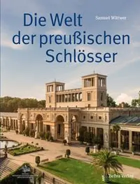 Wittwer |  Die Welt der preußischen Schlösser | Buch |  Sack Fachmedien