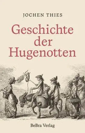 Thies |  Geschichte der Hugenotten | Buch |  Sack Fachmedien