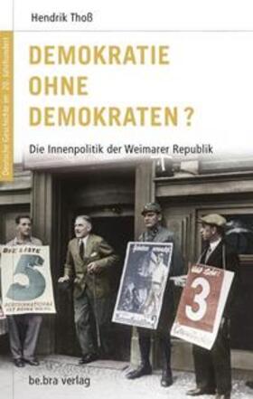 Thoß / Neitzel / Görtemaker | Deutsche Geschichte im 20. Jahrhundert 06. Demokratie ohne Demokraten? | Buch | 978-3-89809-406-1 | sack.de