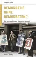 Thoß / Görtemaker / Neitzel |  Deutsche Geschichte im 20. Jahrhundert 06. Demokratie ohne Demokraten? | Buch |  Sack Fachmedien