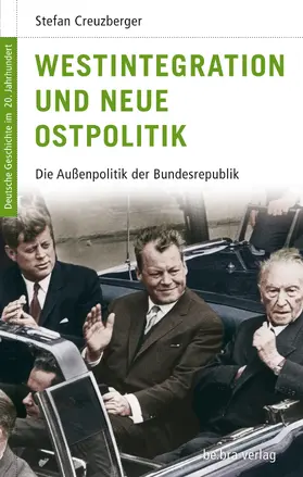 Creuzberger / Görtemaker / Neitzel |  Westintegration und Neue Ostpolitik | Buch |  Sack Fachmedien