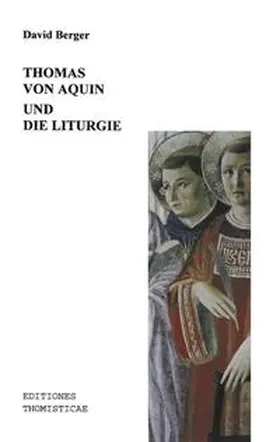 Berger |  Thomas von Aquin und die Liturgie | Buch |  Sack Fachmedien