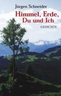 Schneider |  Himmel, Erde, Du und Ich | Buch |  Sack Fachmedien