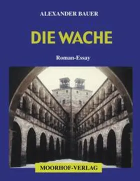 Bauer |  Die Wache | Buch |  Sack Fachmedien