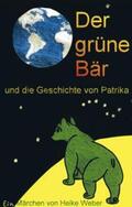 Weber |  Der grüne Bär und die Geschichte von Patrika | Buch |  Sack Fachmedien