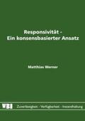 Werner |  Responsivität - Ein konsensbasierter Ansatz | Buch |  Sack Fachmedien